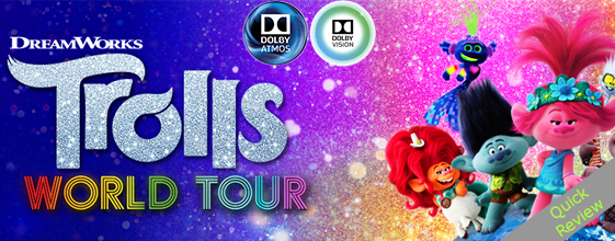 Trolls World Tour UHD 4K blu-ray Quick review